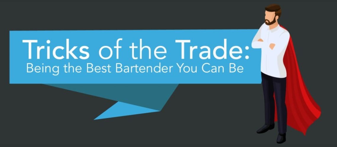 Tricks of the Trade Being the Best Bartender You Can Be